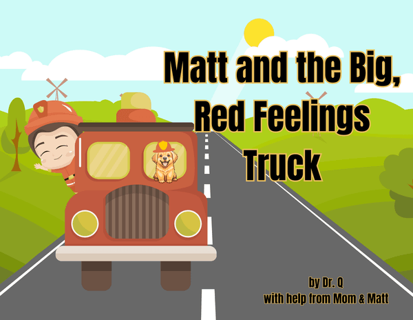 Matt and the Big Red Feelings Truck - Children's storybook by Dr. Q