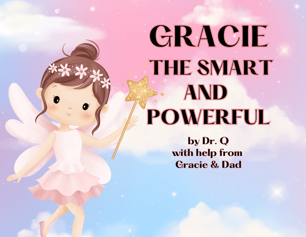 Gracie the Smart and Powerful - ADHD children's book by Dr. Q