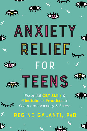 Anxiety Relief for Teens — Regine Galanti