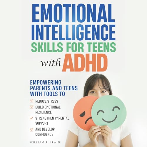 Emotional Intelligence Skills for Teens with ADHD — William Irwin