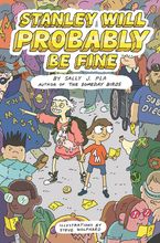 Stanley Will Probably Be Fine — Sally J. Pla & Steve Wolfhard