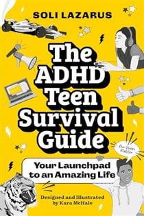 The ADHD Teen Survival Guide